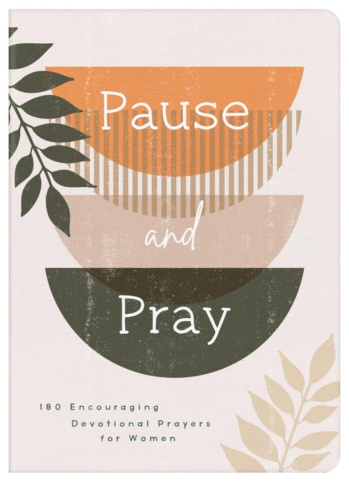 Pause and Pray 180 Encouraging Devotional Prayers for Women Book