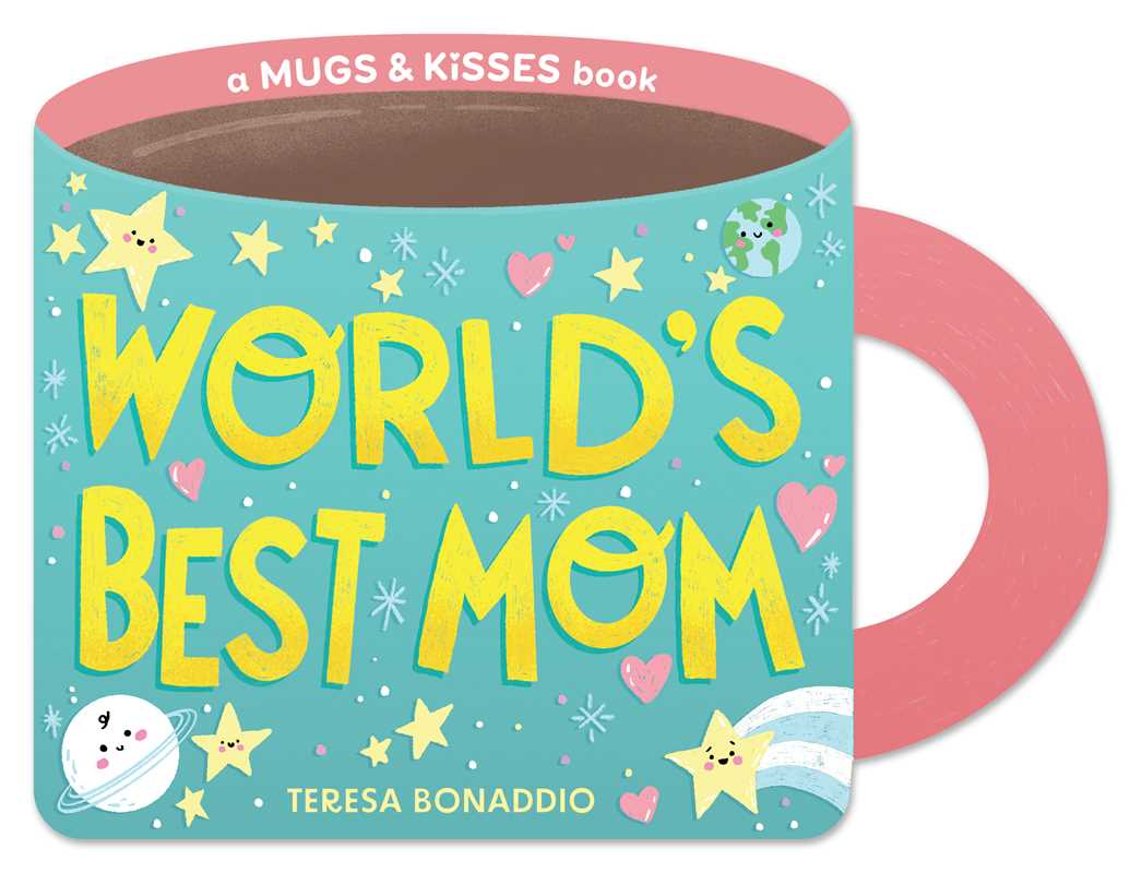 World's Best Mom: A Mugs & Kisses Book - Doodlebug's Children's Boutique