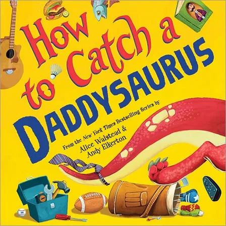 How to Catch a Daddysaurus  - Doodlebug's Children's Boutique