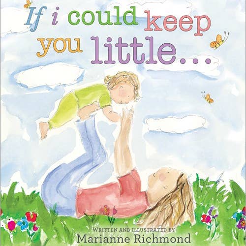 If I Could Keep You Little Hard Cover Book - Doodlebug's Children's Boutique