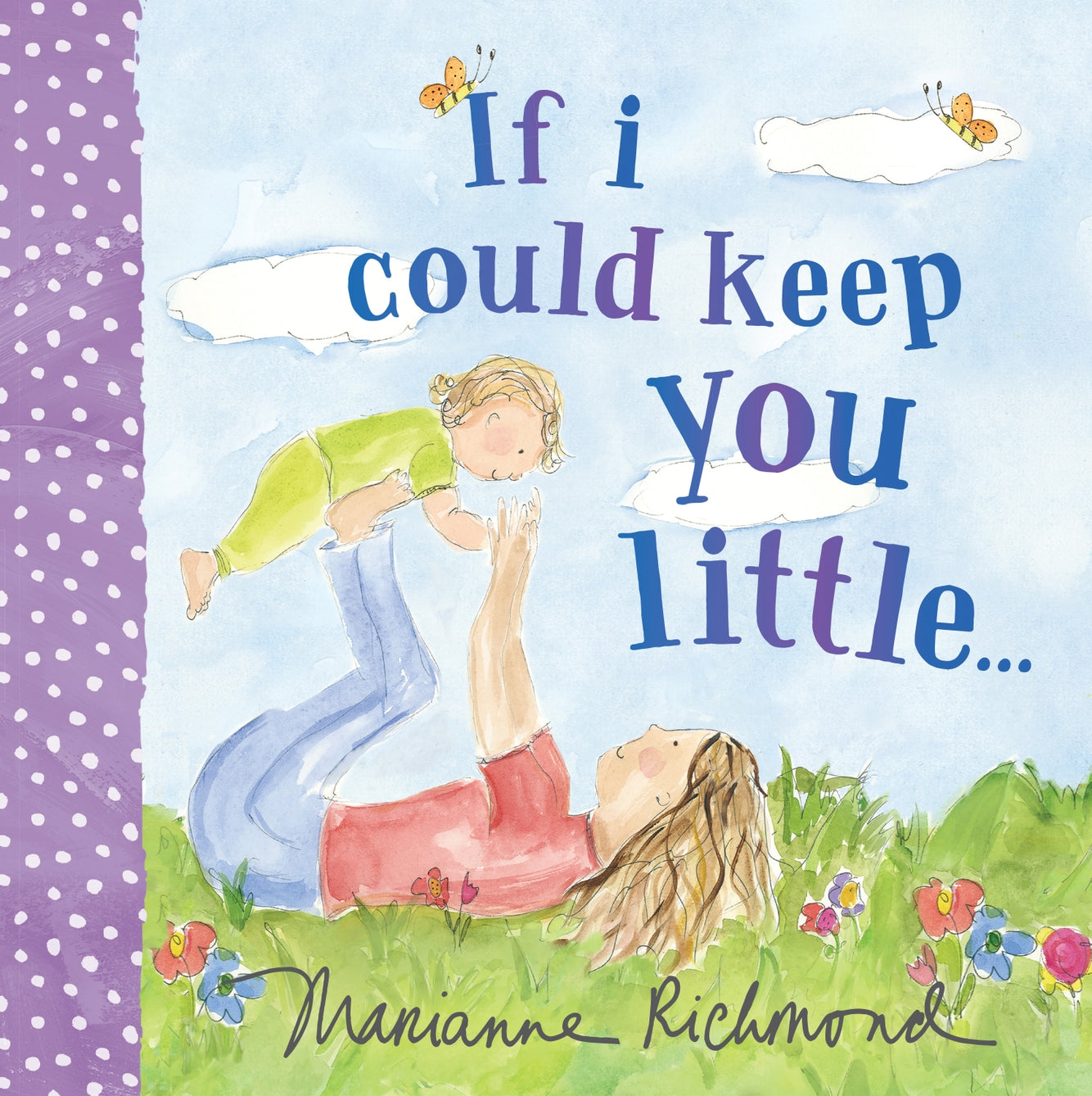 If I Could Keep You Little Board Book