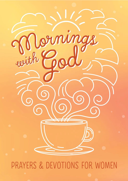 Mornings with God: Prayers & Devotions for Women Book  - Doodlebug's Children's Boutique