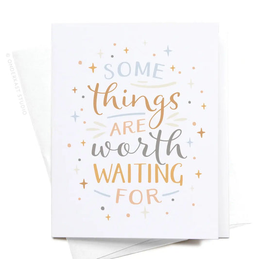 Worth Waiting For Greeting Card  - Doodlebug's Children's Boutique