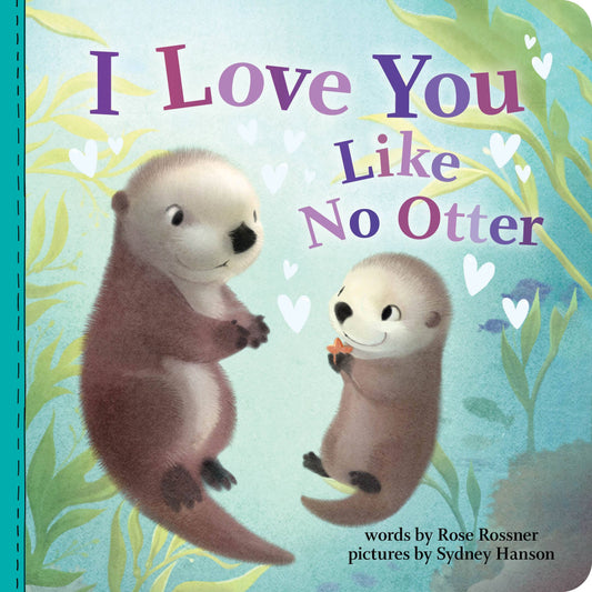 I Love You Like No Otter Book  - Doodlebug's Children's Boutique