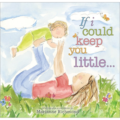 If I Could Keep You Little Book  - Doodlebug's Children's Boutique